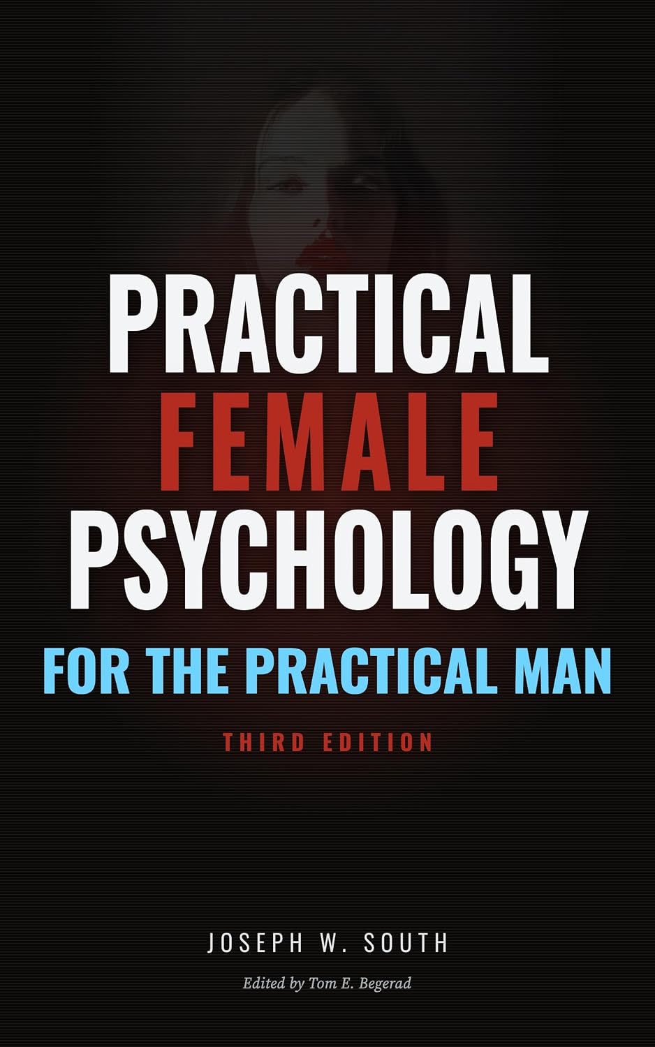 Practical Female Psychology for the Practical Man: Third Edition (Practical Female Psychology Collection Book 1)
