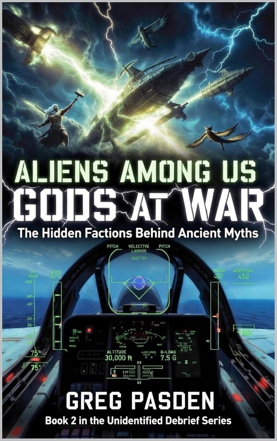 Aliens Among Us: Gods at War - The Hidden Factions Behind Ancient Myths (Aliens Among Us: They're Not Aliens - They're Not Human Book 2)