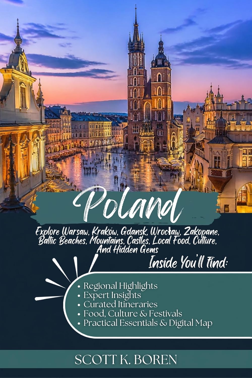 POLAND TRAVEL GUIDE 2026: EXPLORE WARSAW, KRAKÓW, GDANSK, WROCŁAW, ZAKOPANE, BALTIC BEACHES, MOUNTAINS, CASTLES, LOCAL FOOD, CULTURE, AND HIDDEN GEMS