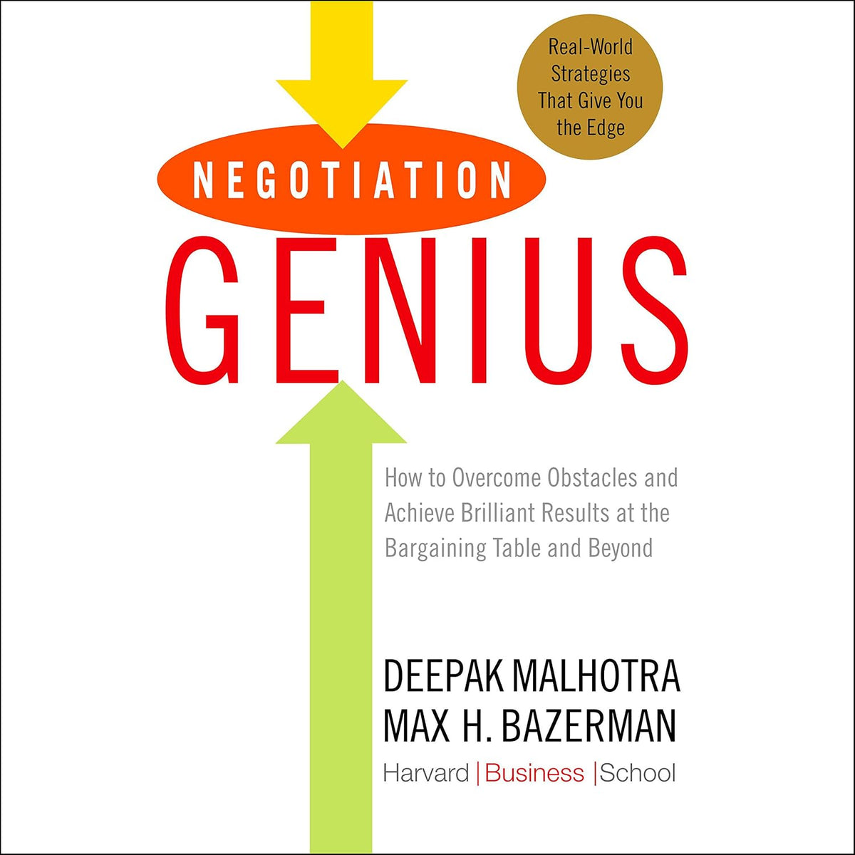 Negotiation Genius: How to Overcome Obstacles and Achieve Brilliant Results at the Bargaining Table and Beyond