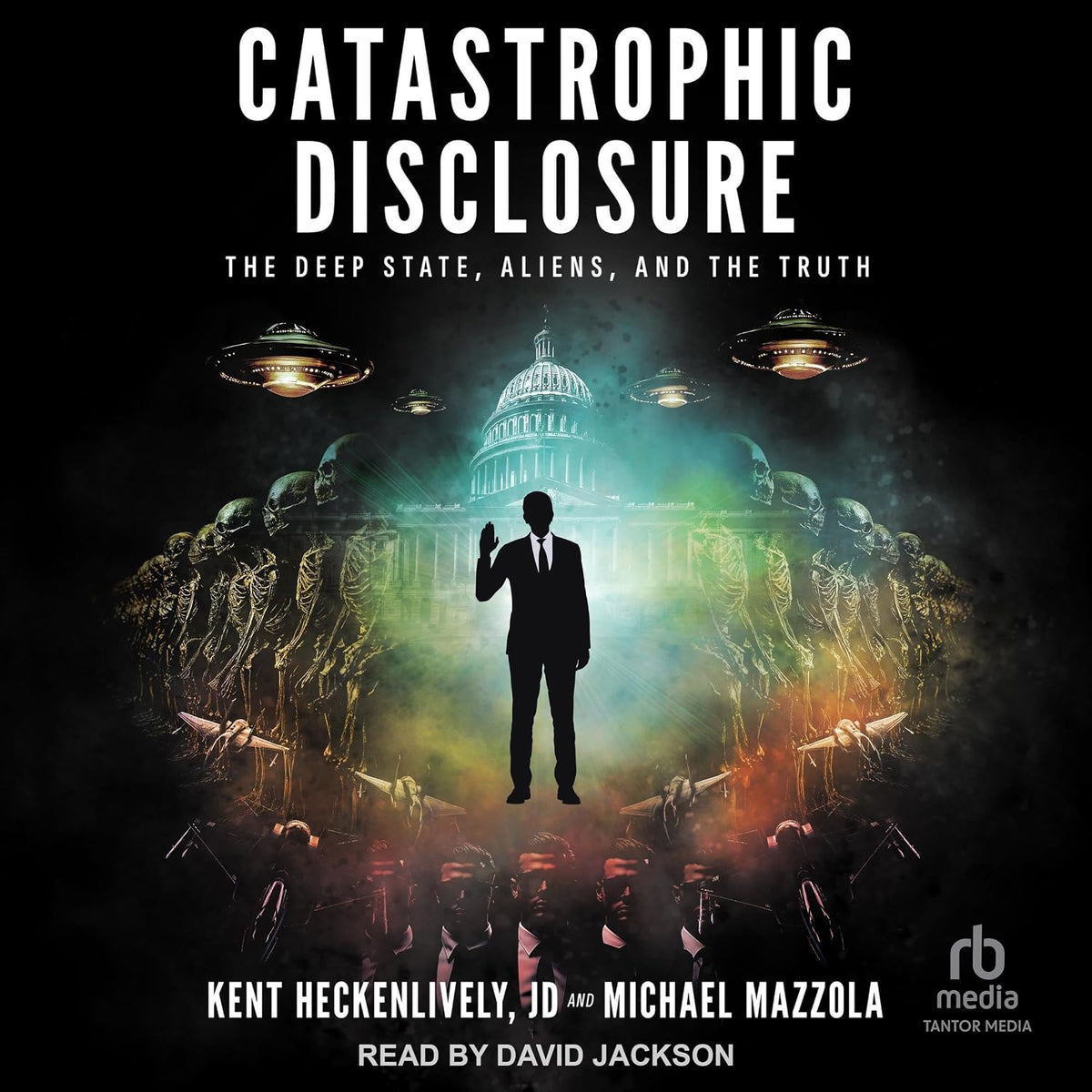 Catastrophic Disclosure: The Deep State, Aliens, and the Truth