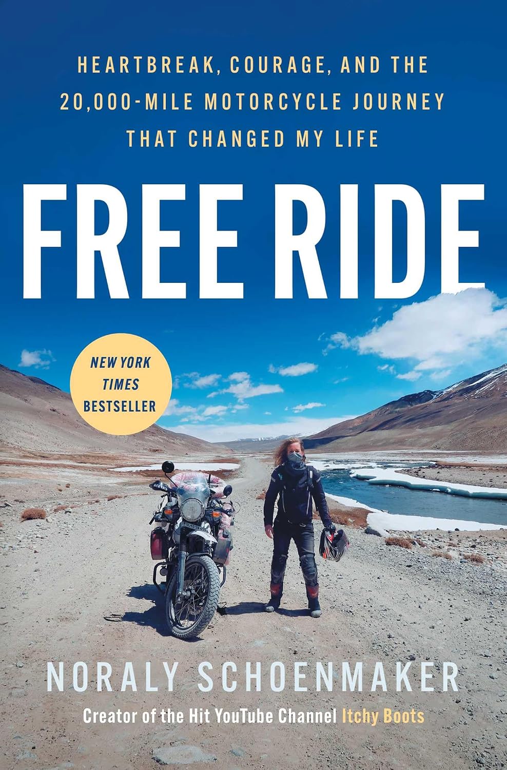 Free Ride: Heartbreak, Courage, and the 20,000-Mile Motorcycle Journey That Changed My Life