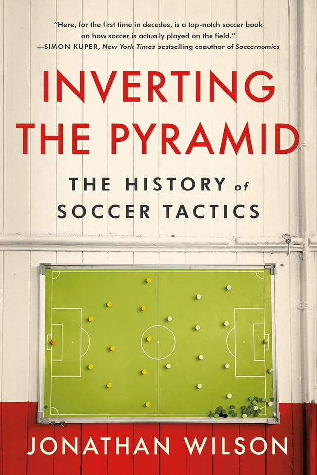 Inverting the Pyramid: The History of Soccer Tactics