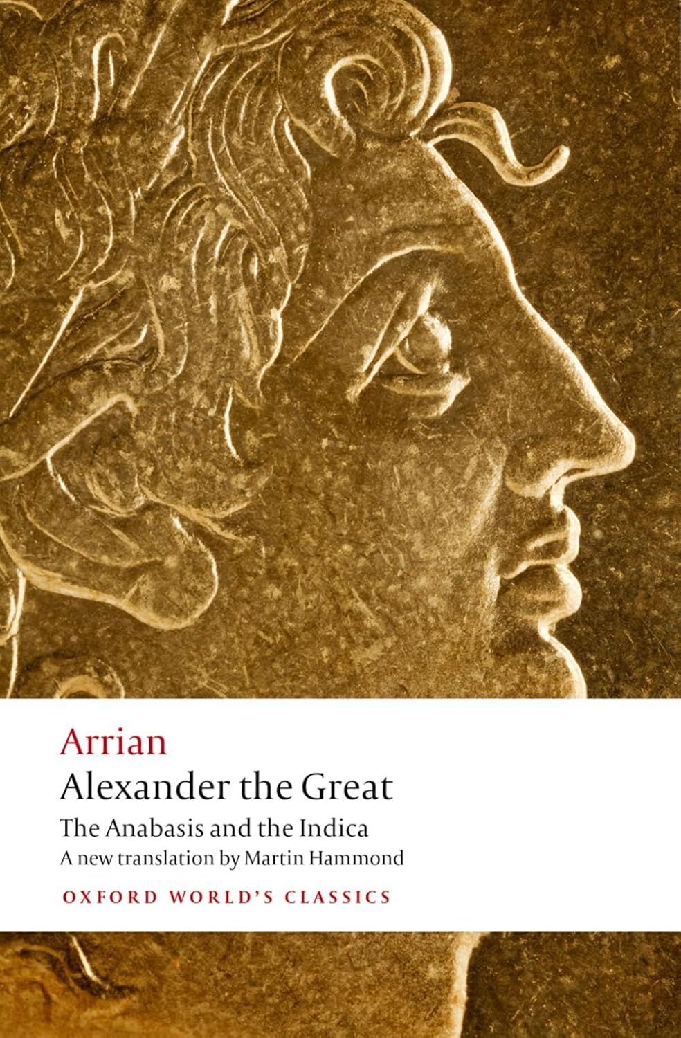 Alexander the Great: The Anabasis and the Indica (Oxford World's Classics)
