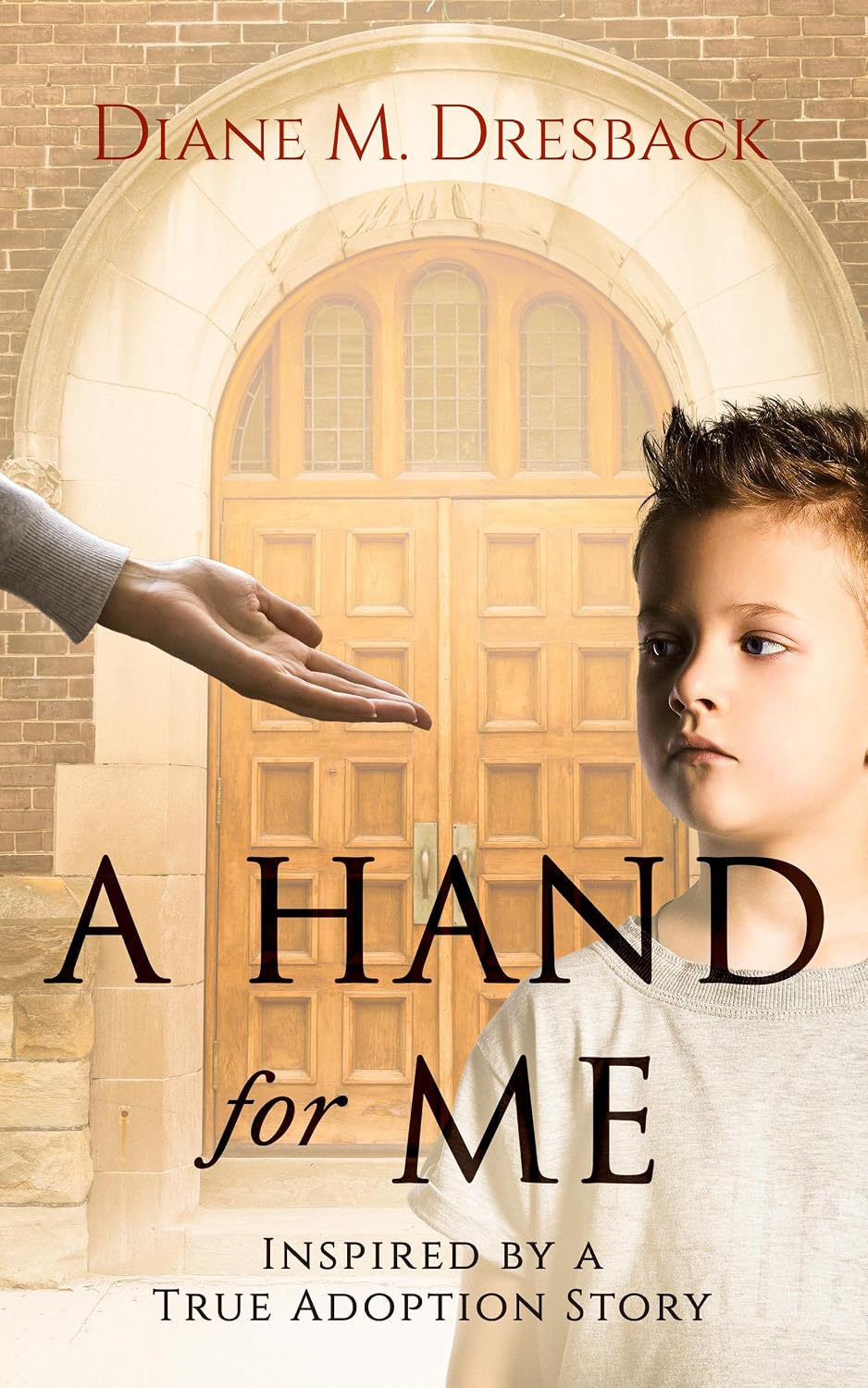A Hand for Me: Inspired By a True Adoption Story