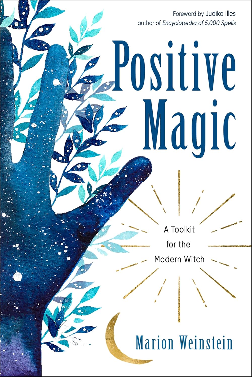 Positive Magic: A Toolkit for the Modern Witch