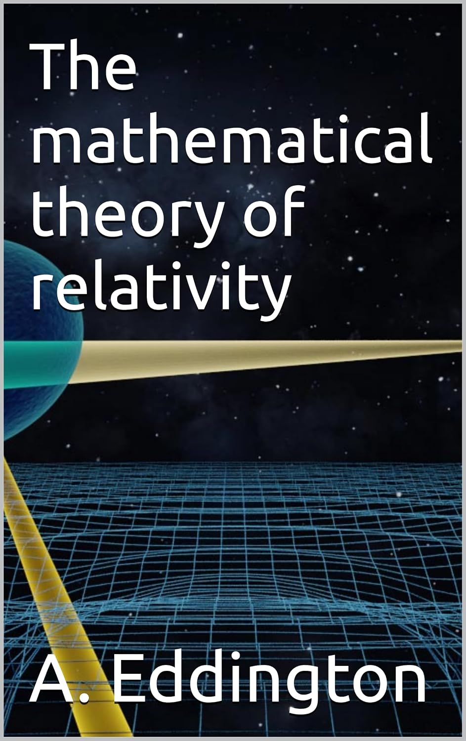 The mathematical theory of relativity