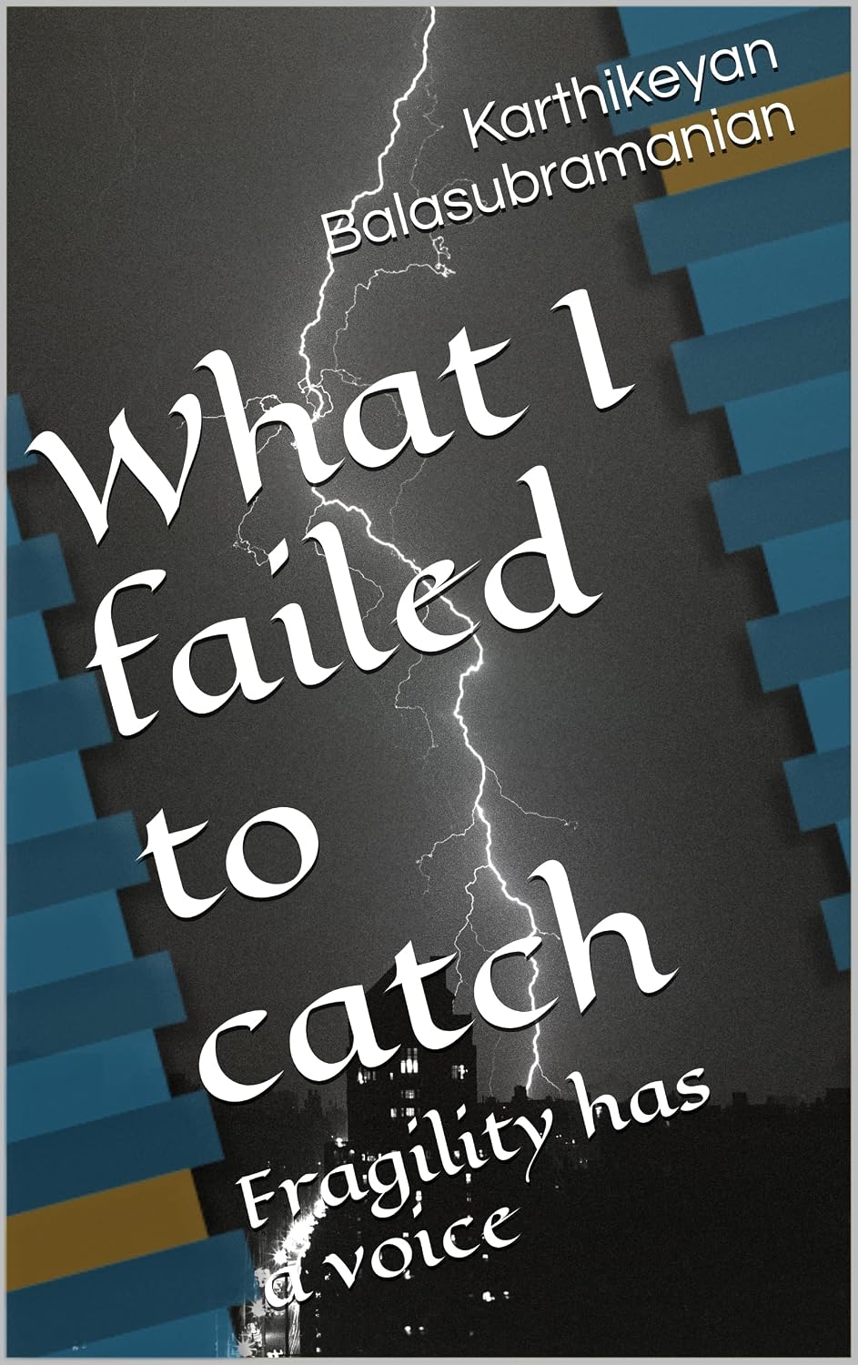 What I failed to catch: Fragility has a voice