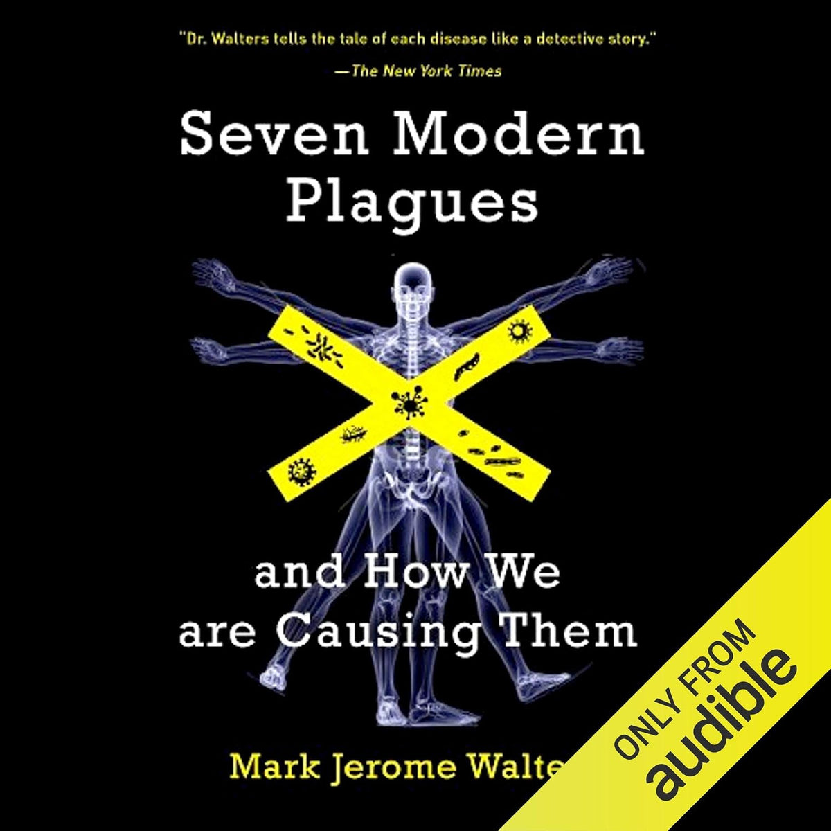 Seven Modern Plagues: And How We Are Causing Them
