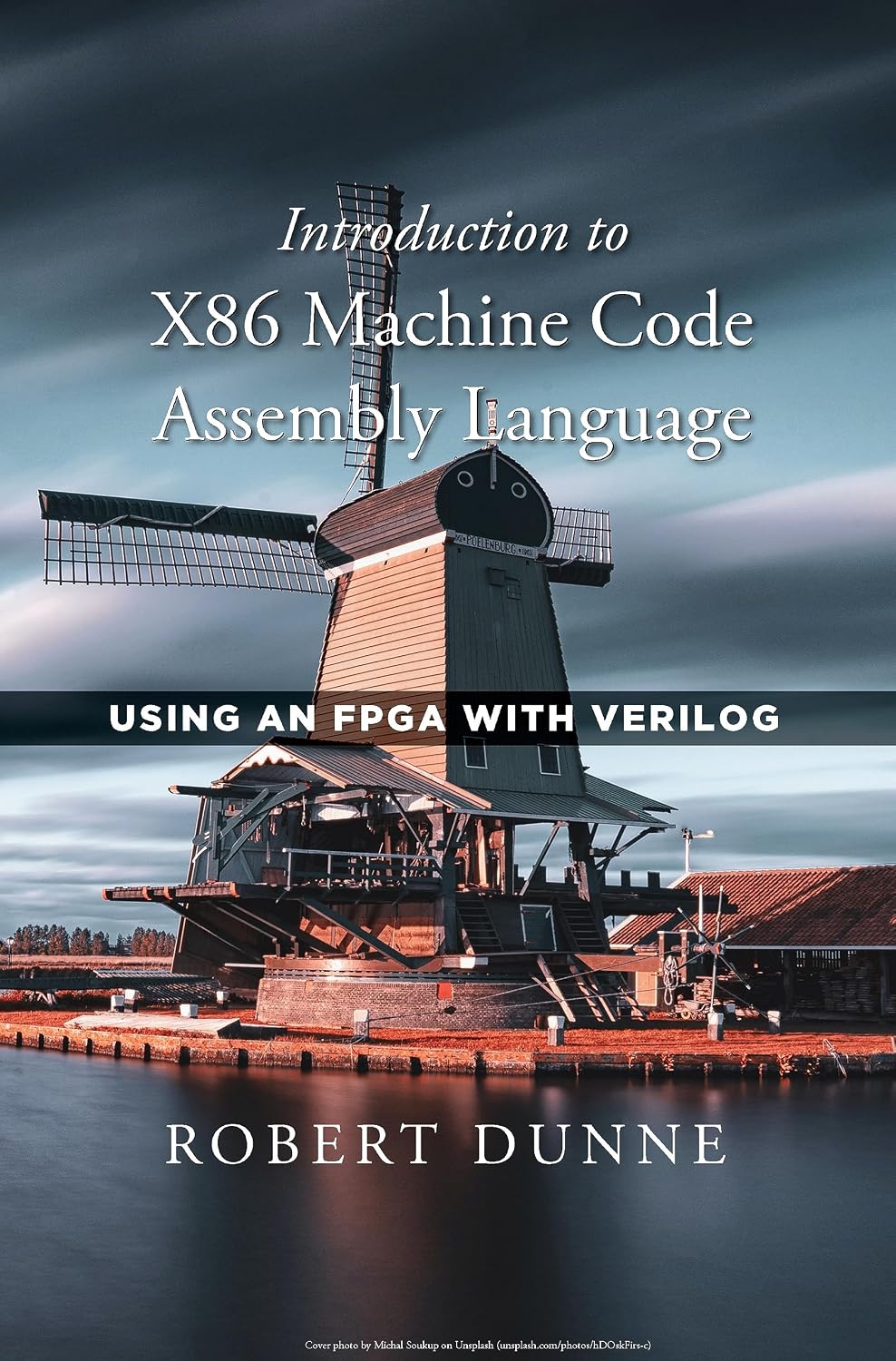 Introduction to X86 Machine Code Assembly Language: Using an FPGA with Verilog