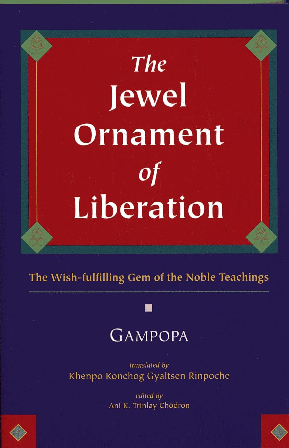 The Jewel Ornament of Liberation: The Wish-Fulfilling Gem of the Noble Teachings