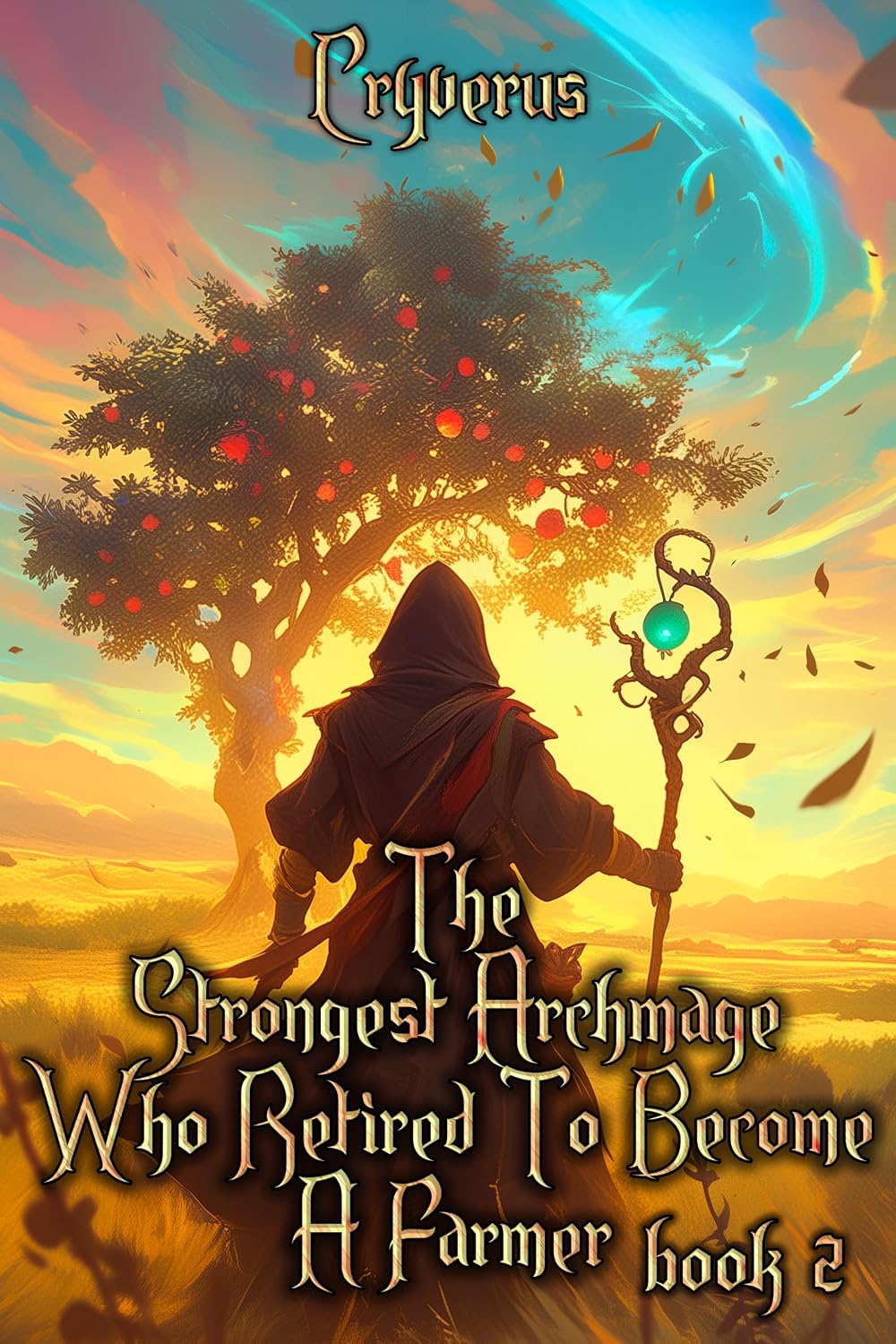 The Strongest Archmage Who Retired to Become a Farmer Book 2: An OP MC LitRPG