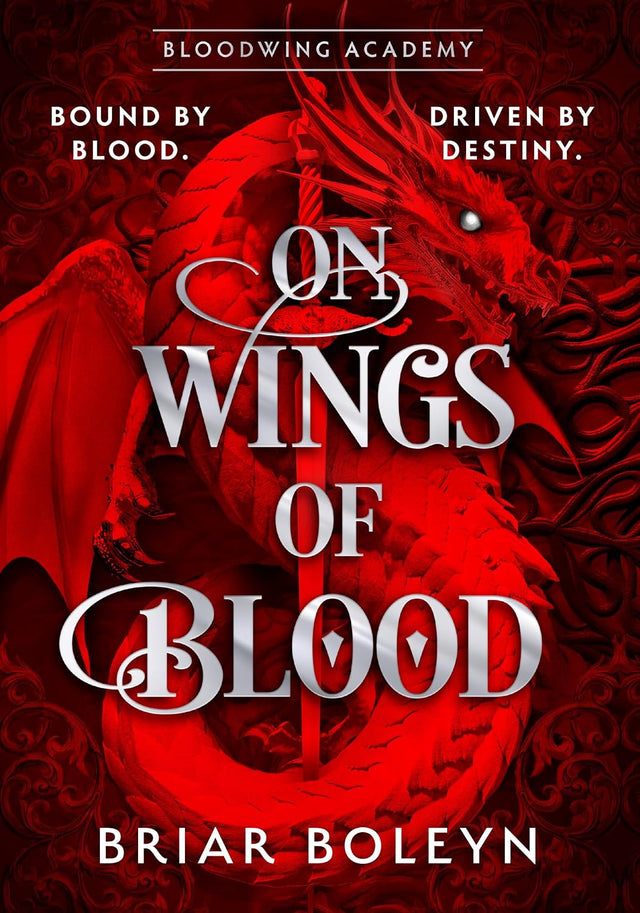 On Wings Of Blood: The HOTTEST, MUST-READ dark academia fantasy romance in 2026, with dragons, vampires and spice – AN INSTANT SUNDAY TIMES BESTSELLER! (Bloodwing Academy Book 1)