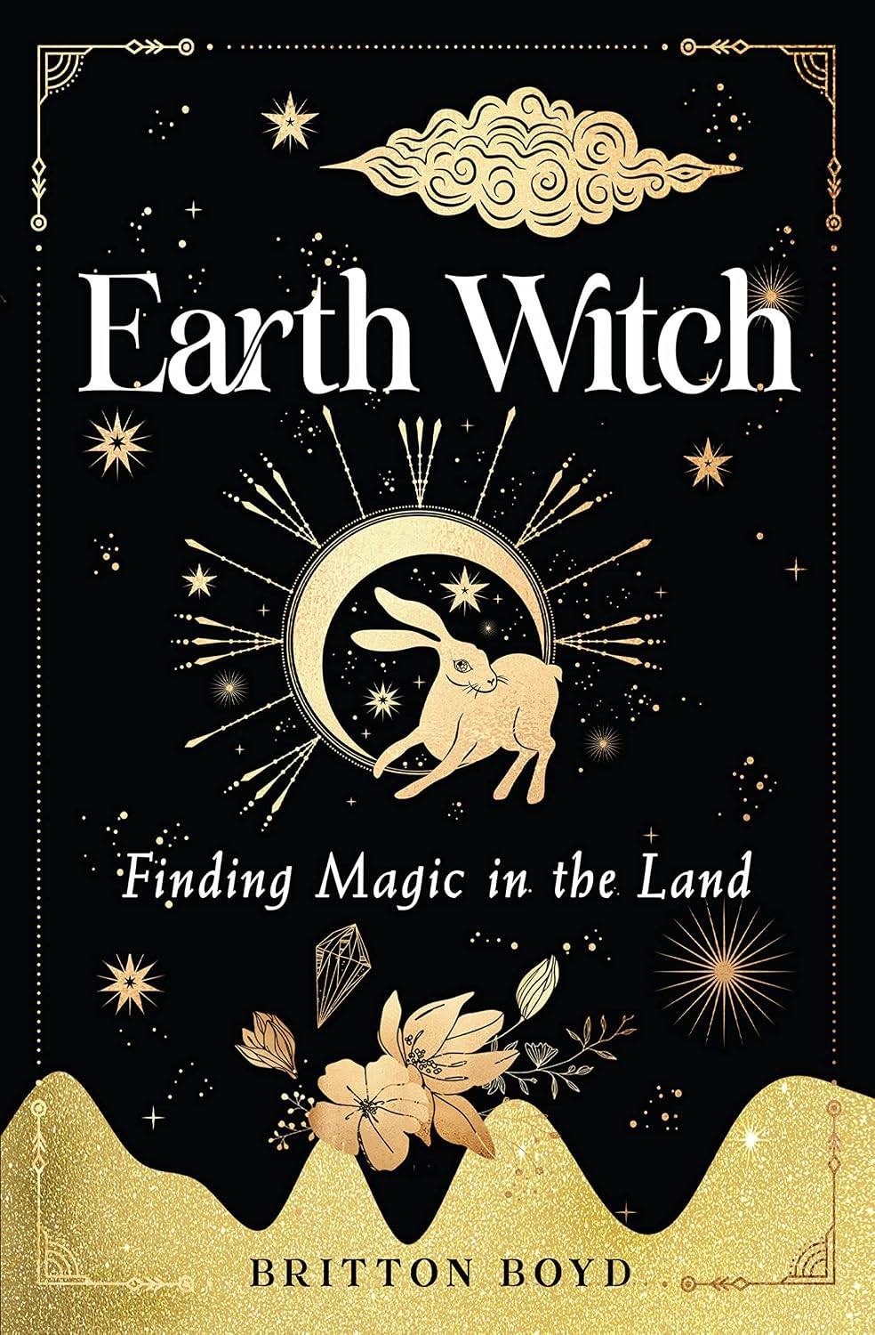 Earth Witch: Finding Magic in the Land (Wisdom of Witchcraft)