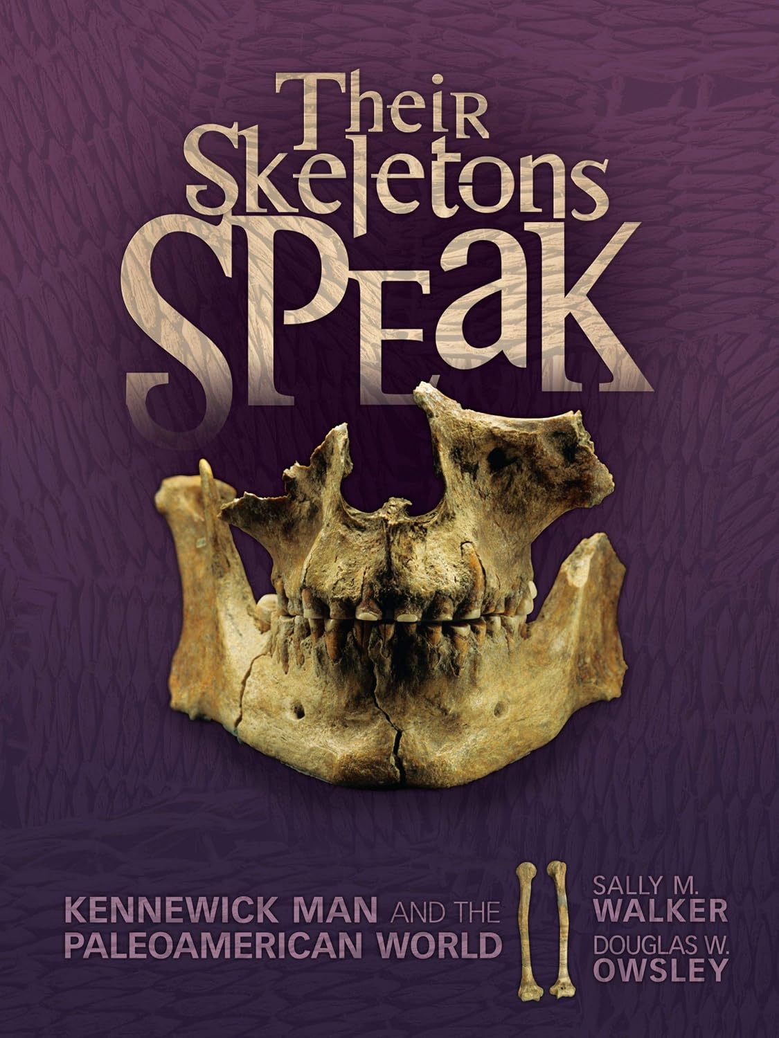 Their Skeletons Speak: Kennewick Man and the Paleoamerican World (Exceptional Social Studies Title for Intermediate Grades)