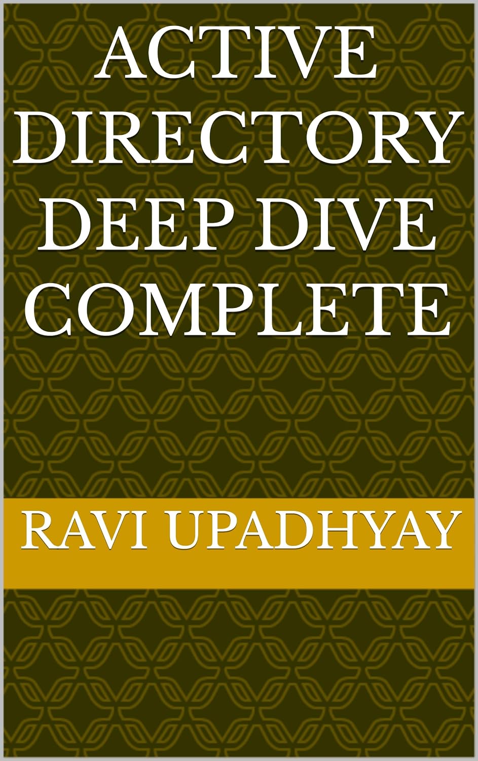 Active Directory Deep Dive Complete