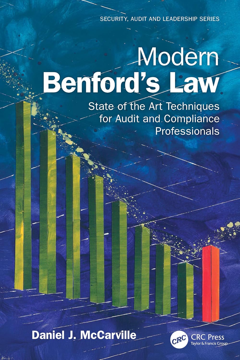 Modern Benford’s Law (Security, Audit and Leadership Series)