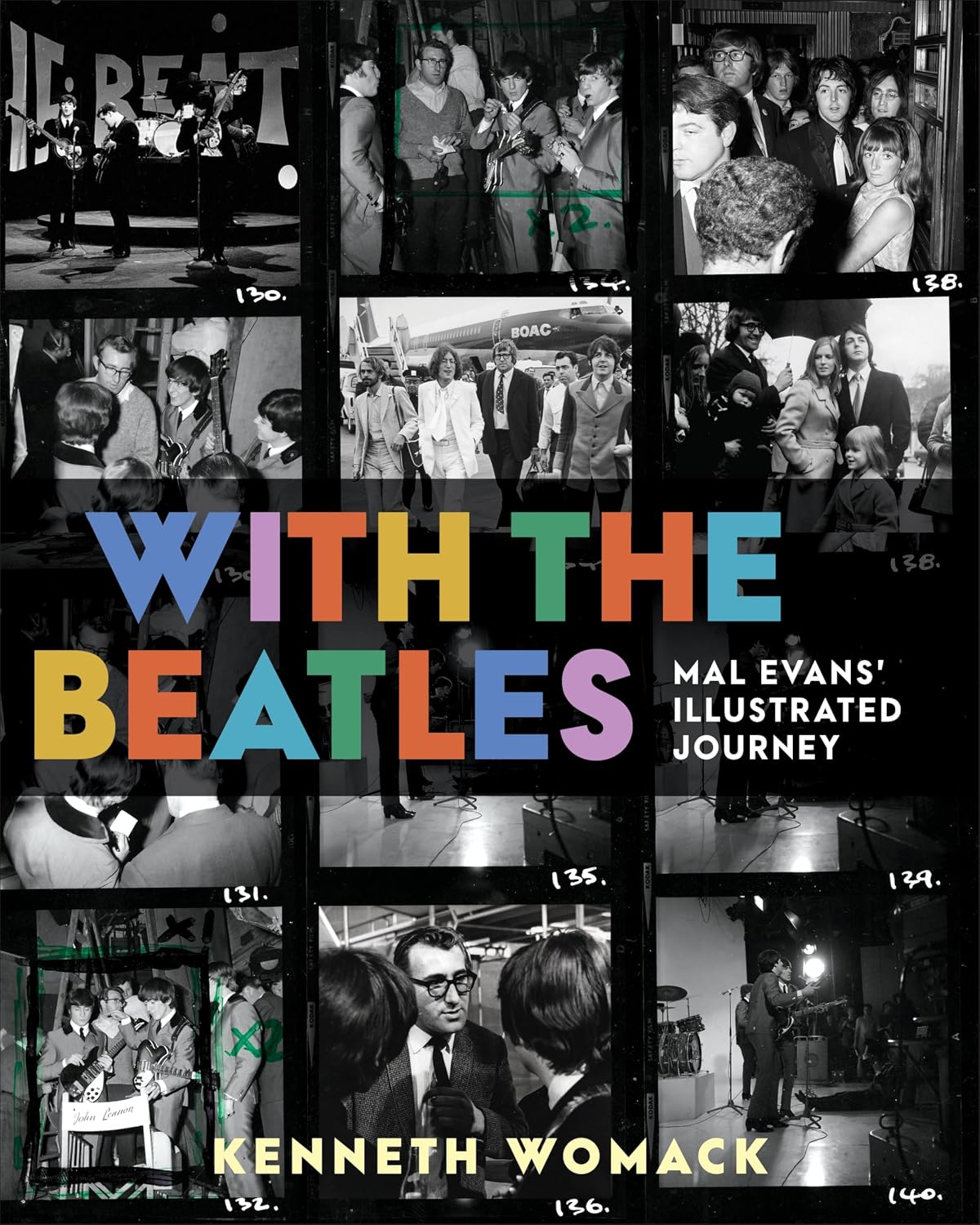 With the Beatles: Mal Evans' Illustrated Journey – The First Publication of Mal Evans' Personal Beatles Archive of Diaries Photos and Unpublished Memoir