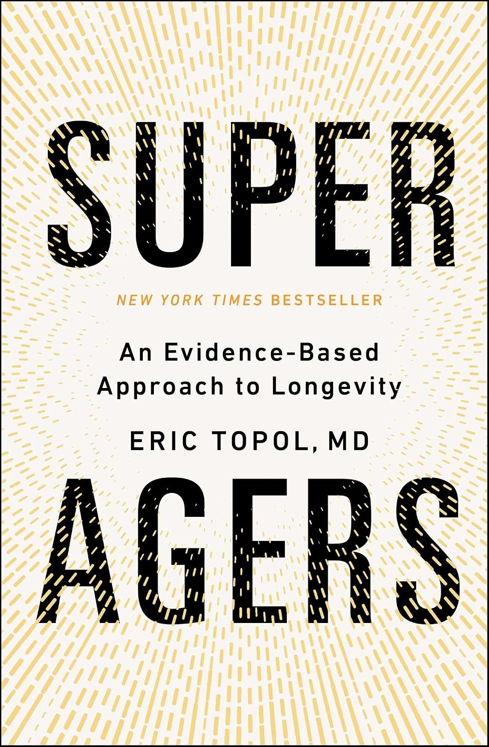 Super Agers: An Evidence-Based Approach to Longevity