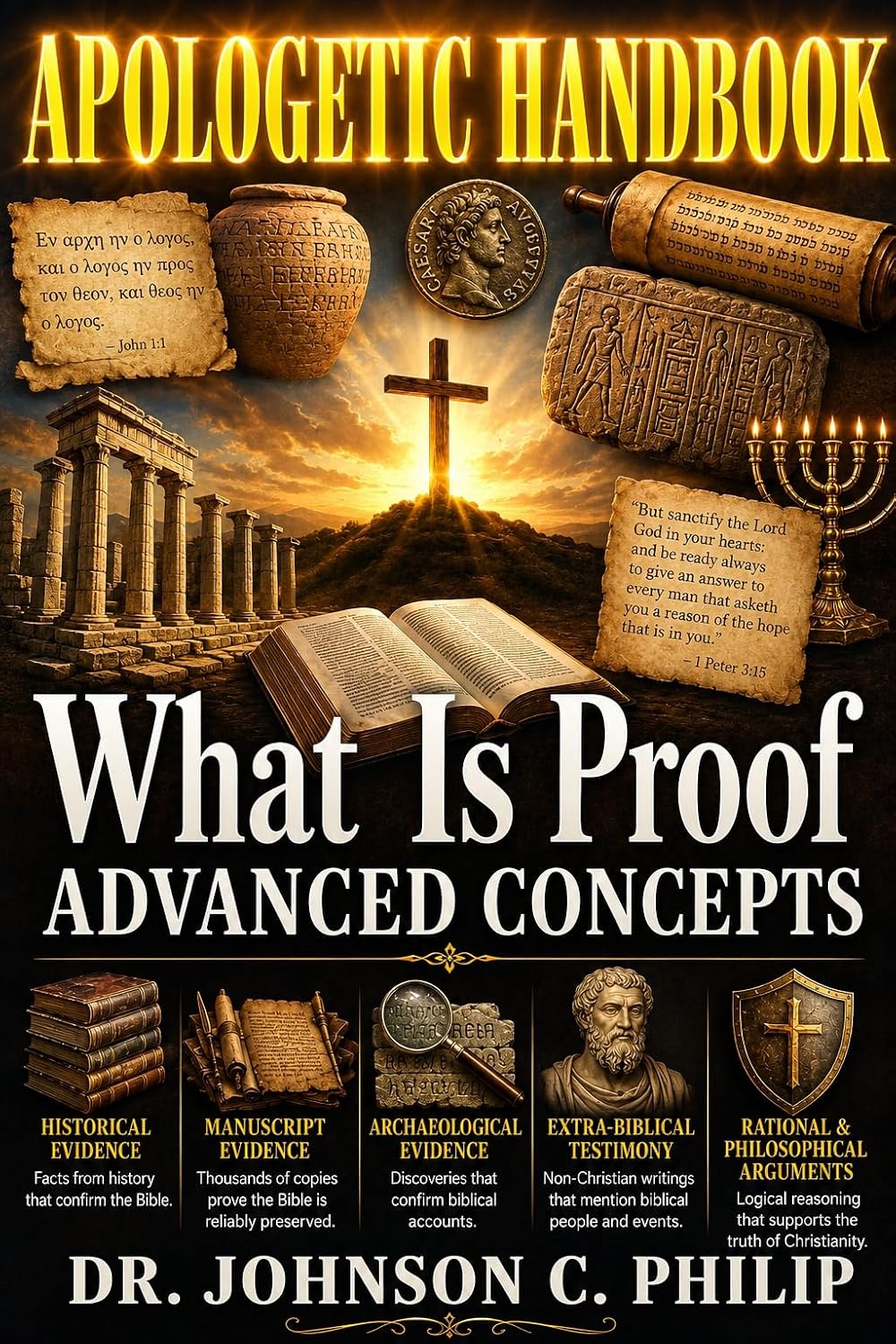 Apologetic Handbook: What Is Proof (Apologetic Handbook: 100 Discoveries in Biblical Archaeology Book 2)