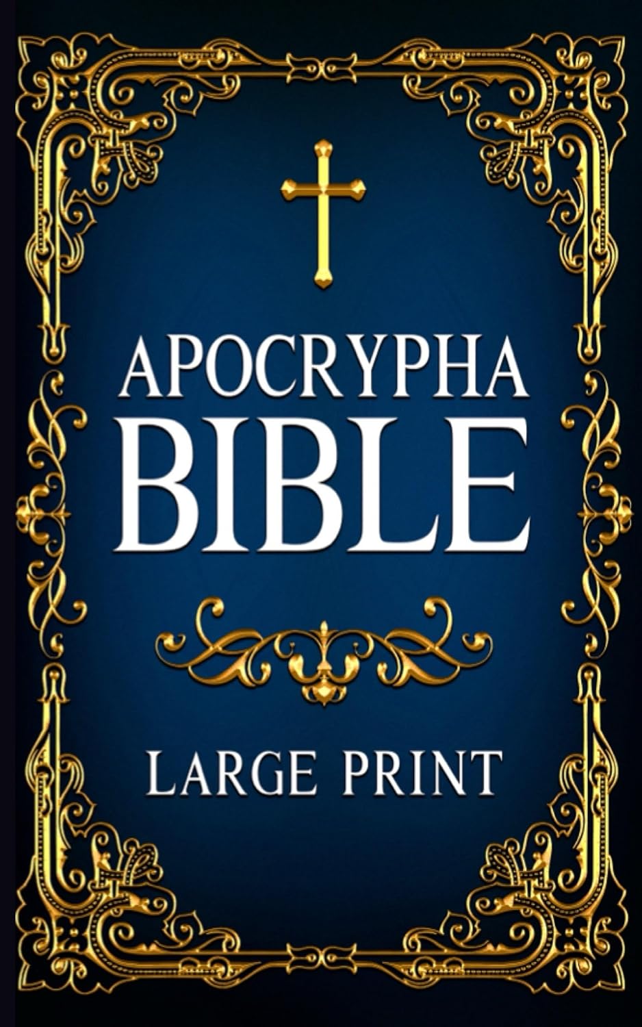 Apocrypha Bible LARGE PRINT: A Curated Anthology Featuring the Book of Enoch, Jubilees, I–II–III Meqabyan, Tobit, Baruch, and Other Rediscovered Biblical Writings