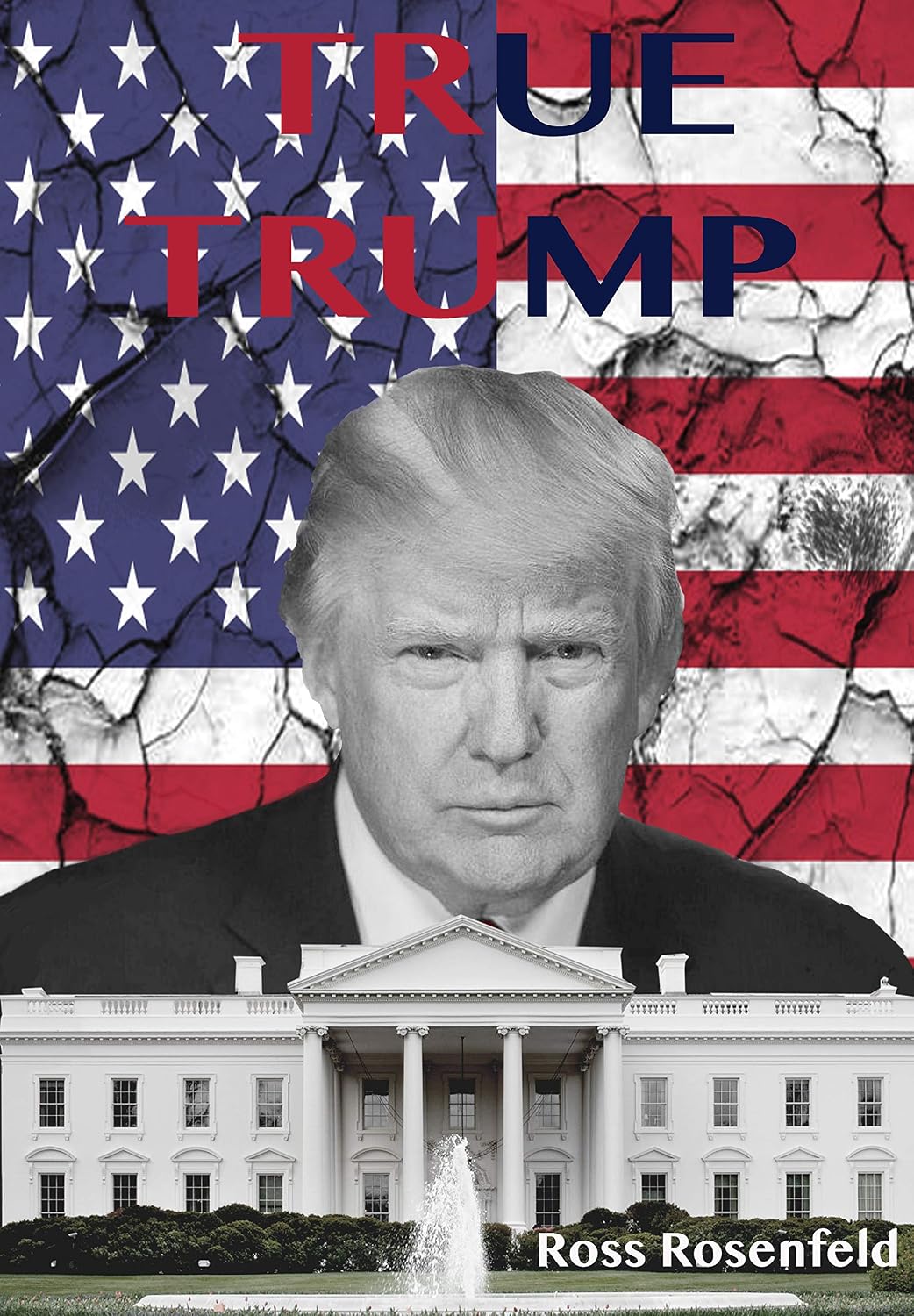 True Trump: An Honest Biography of Donald Trump for Young Readers