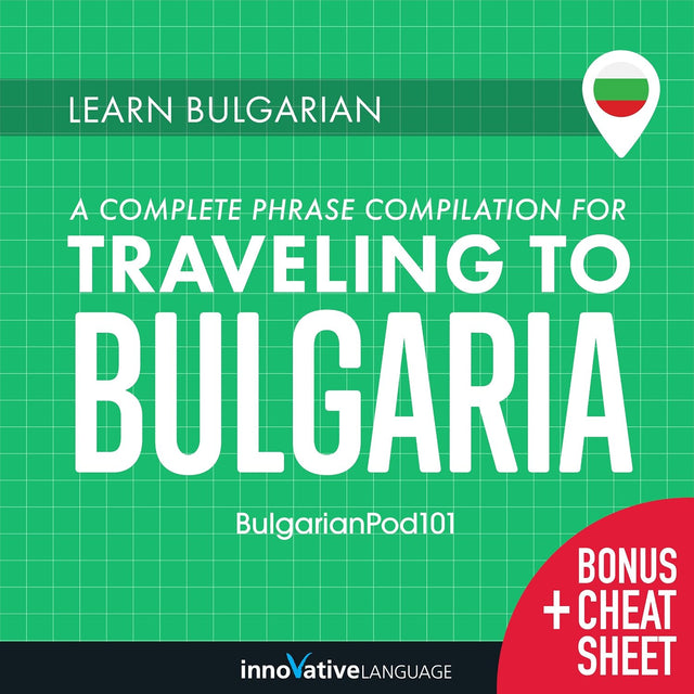 Learn Bulgarian: A Complete Phrase Compilation for Traveling to Bulgaria