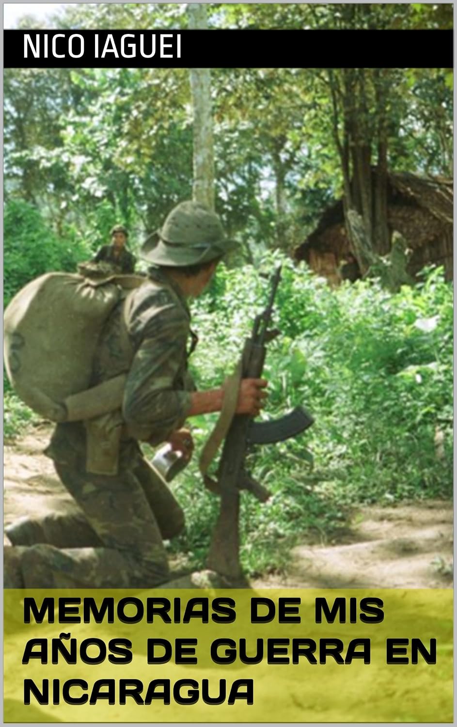 Memorias de mis años de guerra en Nicaragua (Spanish Edition)