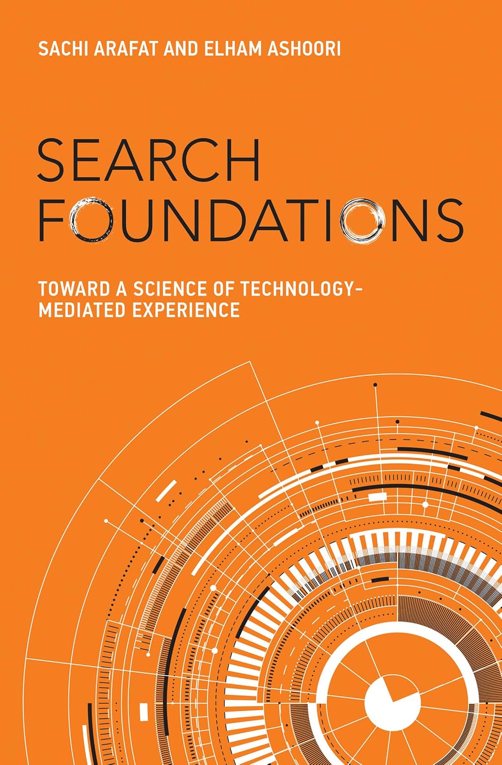 Search Foundations: Toward a Science of Technology-Mediated Experience (History and Foundations of Information Science)
