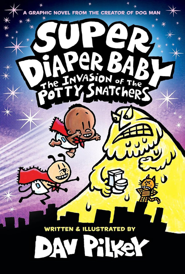 Super Diaper Baby: The Invasion of the Potty Snatchers: Color Edition (From the Creator of Dog Man) (Captain Underpants)