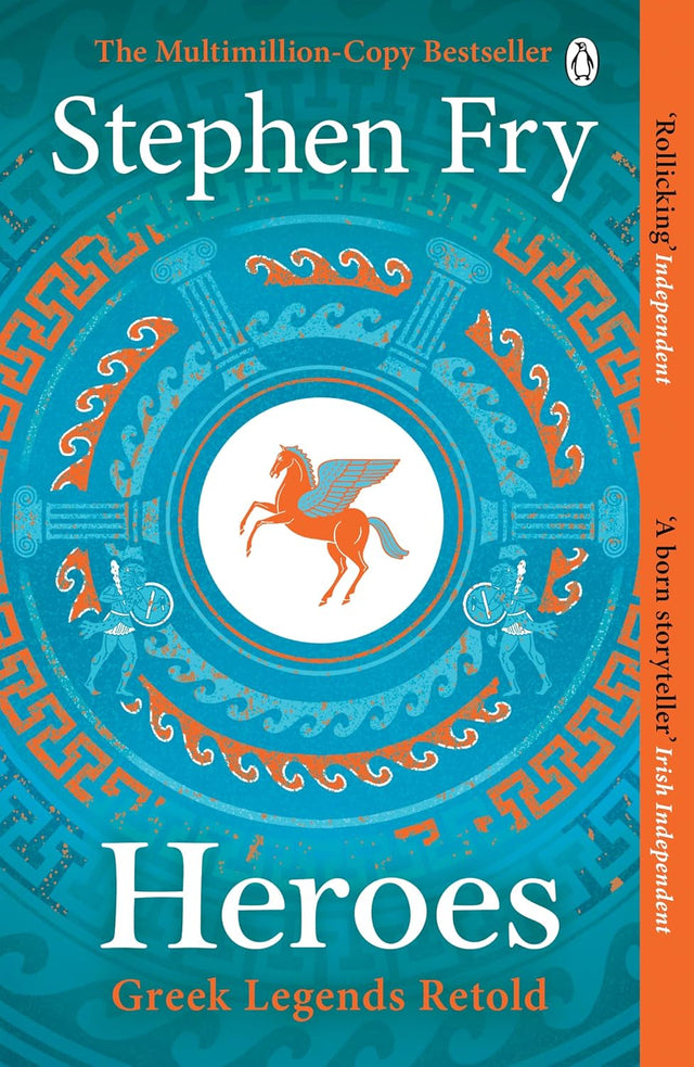 Heroes: Meet the warriors, adventurers and heroines that came before Odysseus (Stephen Fry’s Greek Myths Book 2)