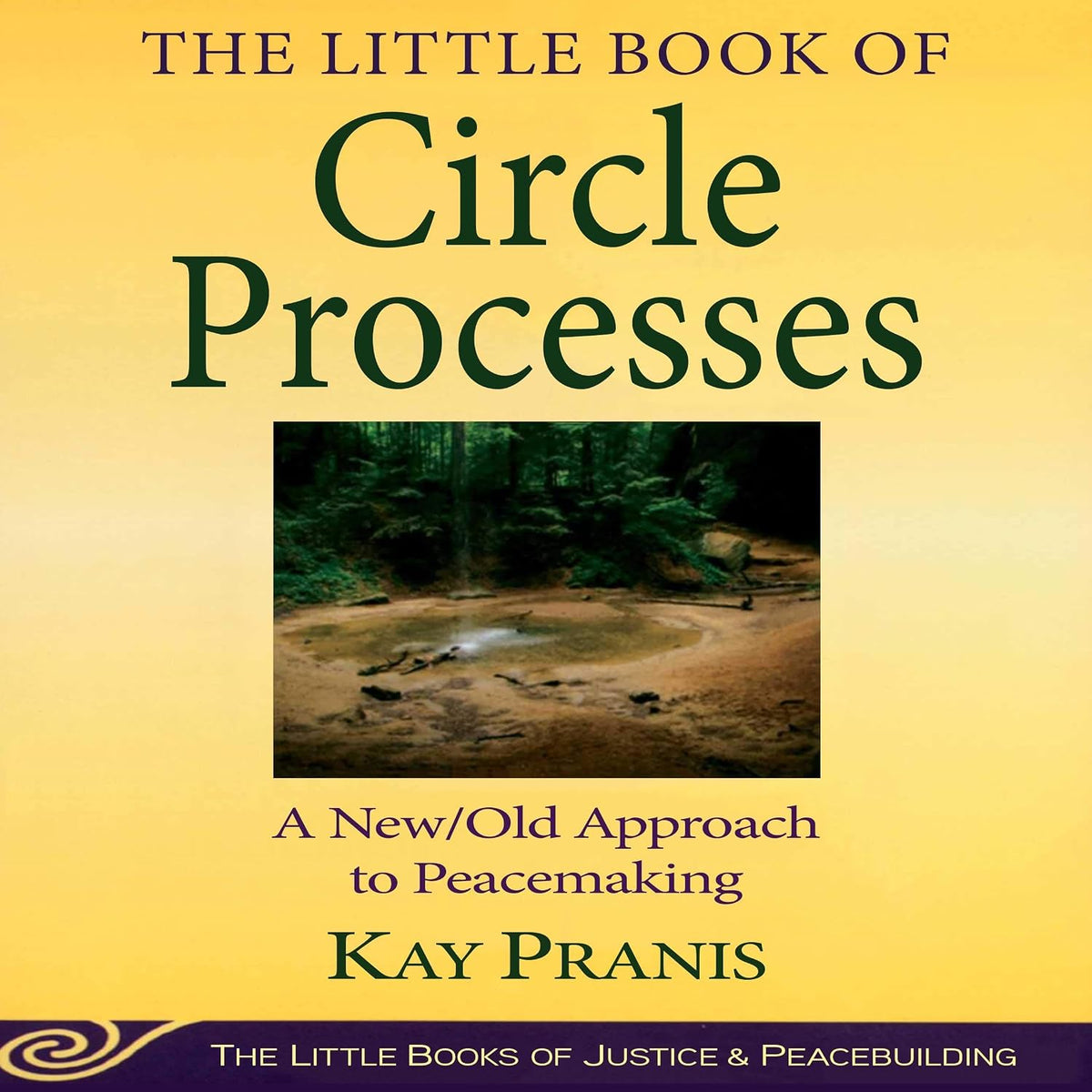 The Little Book of Circle Processes: A New/Old Approach to Peacemaking