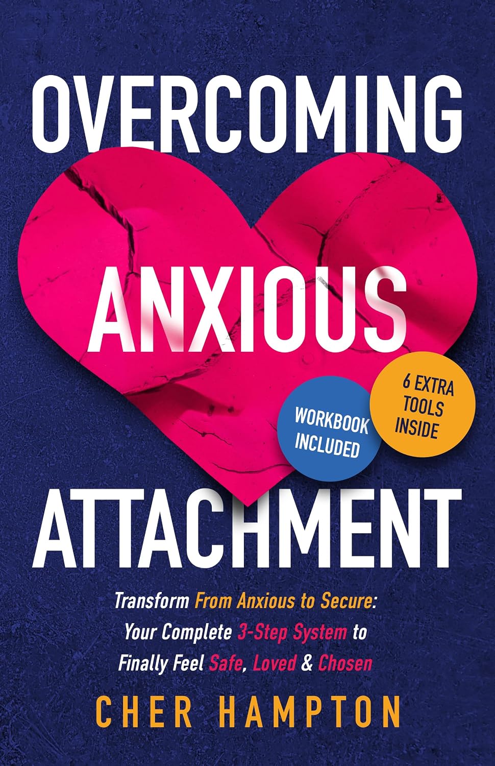 Overcoming Anxious Attachment: A 3-step Healing Journey to Emotional Freedom, Finding Love and Security, and Building Healthy Relationships (Self-Love Workbooks)