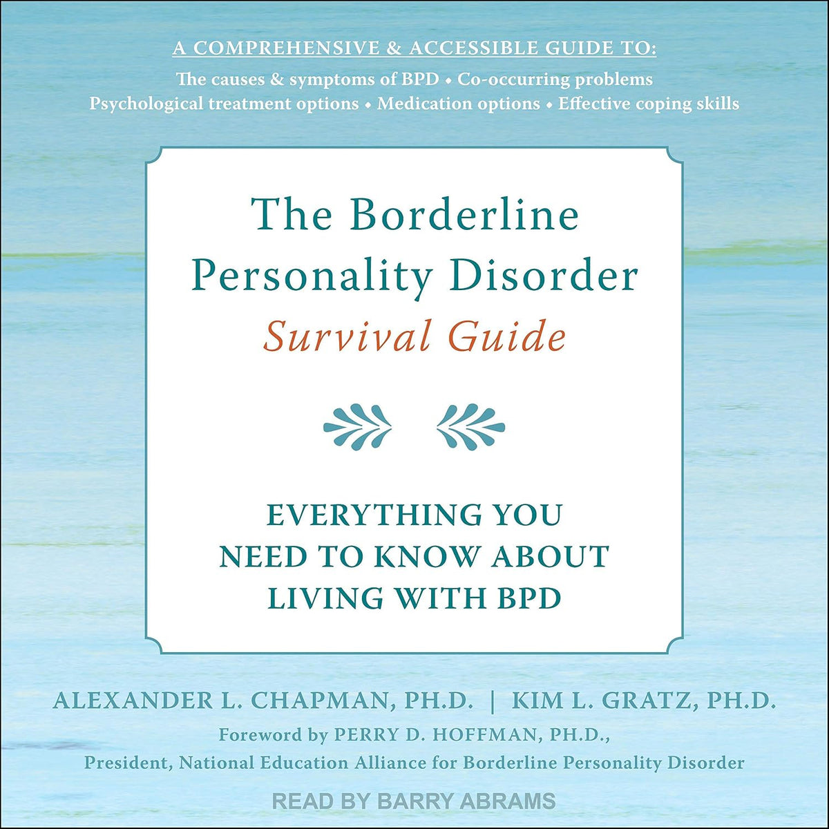 The Borderline Personality Disorder Survival Guide: Everything You Need to Know About Living with BPD