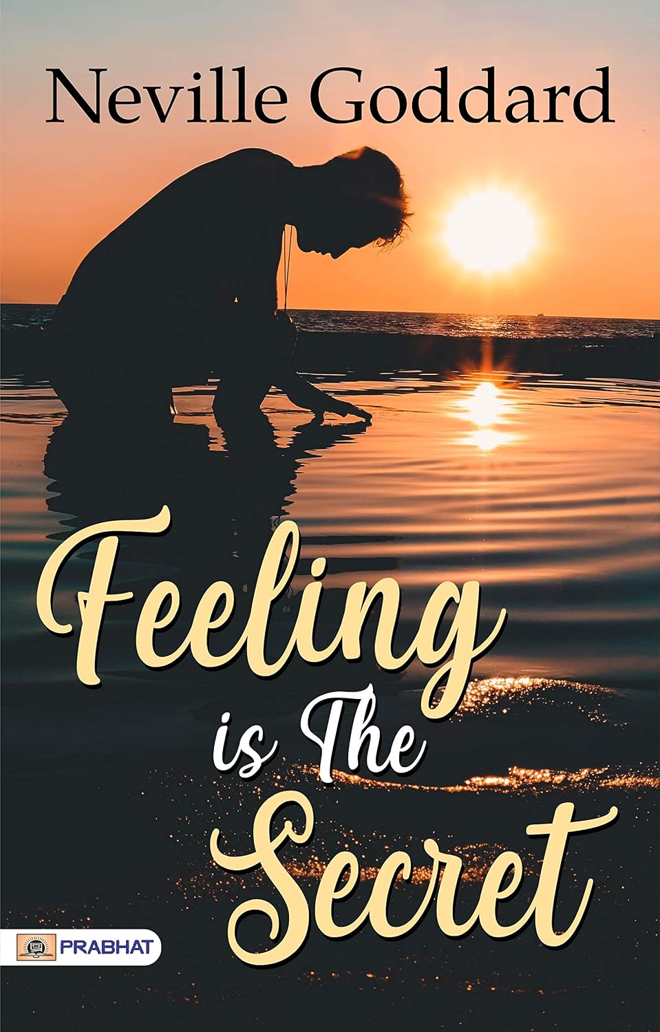 Feeling is the Secret: Feeling Is The Secret 1944 by Neville Goddard - Unlocking the Power Within: Neville Goddard's Proven Secret to Manifesting Your ... Is The Secret 1944 by Neville Goddard.