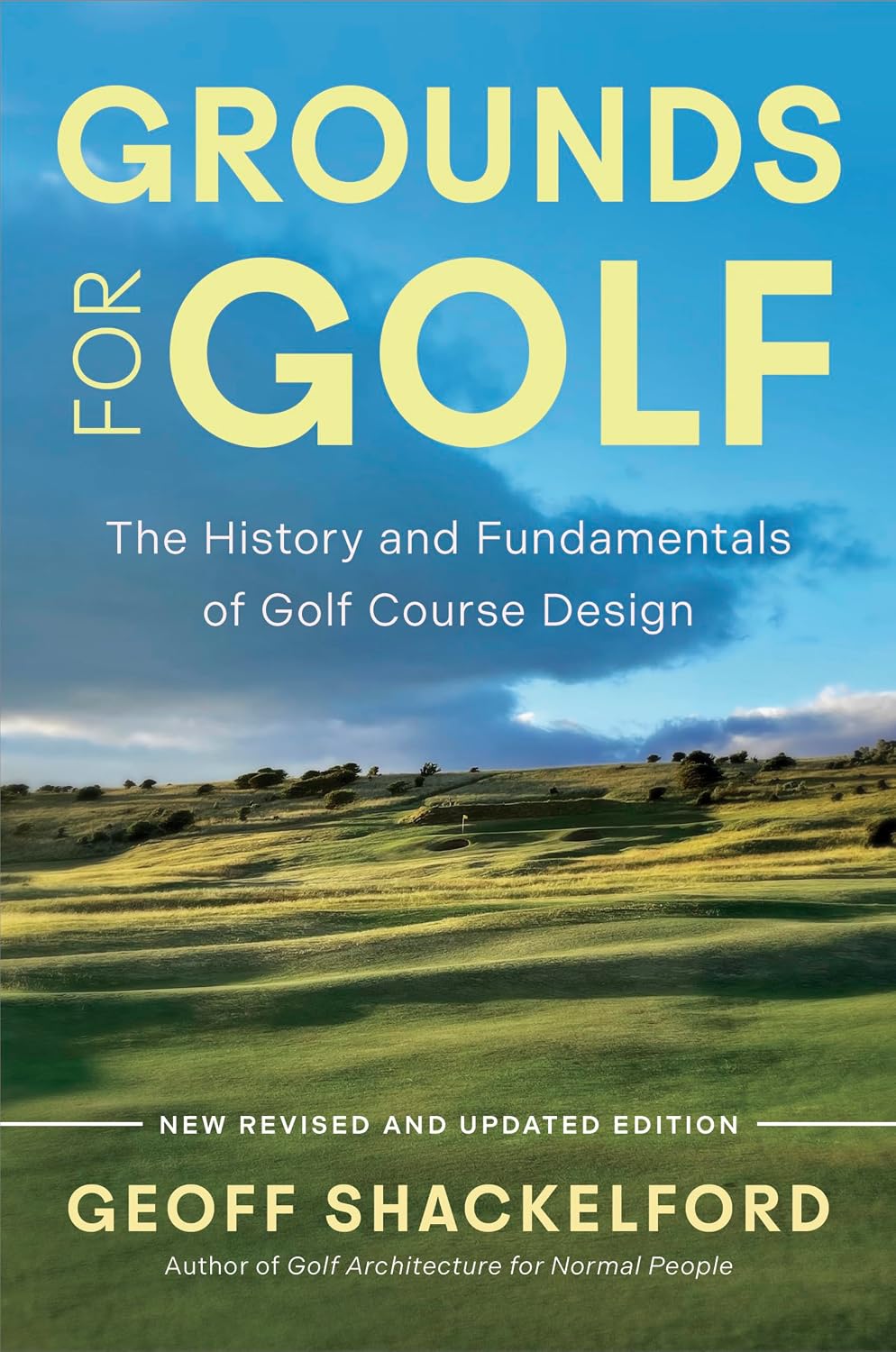 Grounds for Golf: The History, Fundamentals and Joy of Golf Course Design