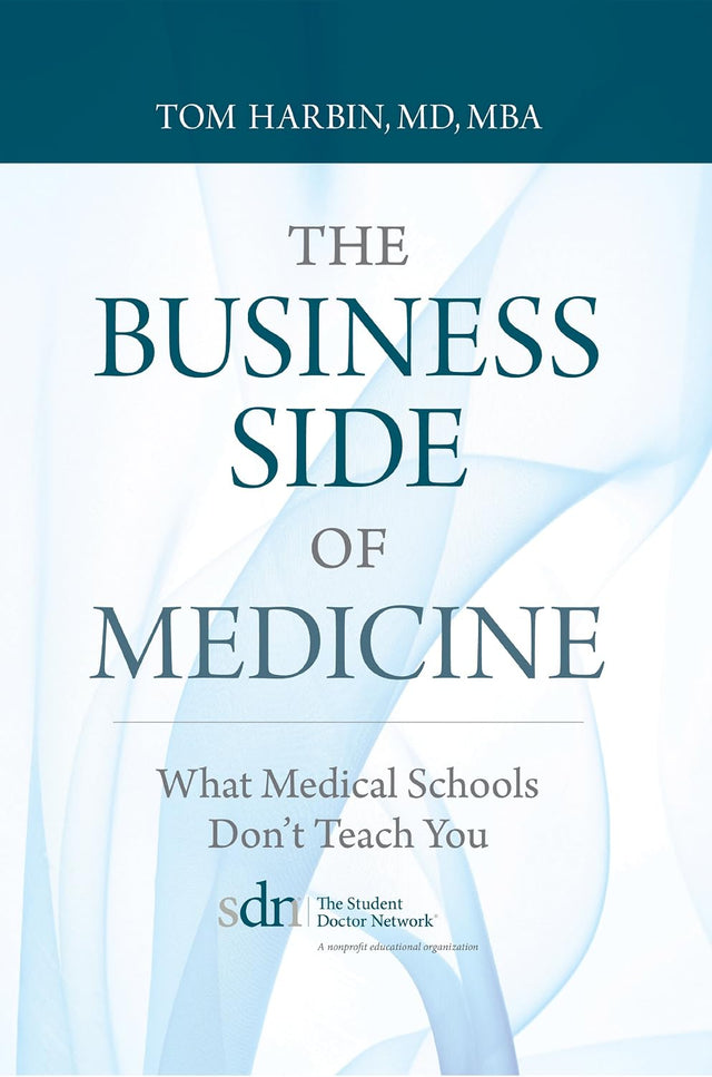 The Business Side of Medicine: What Medical Schools Don’t Teach You