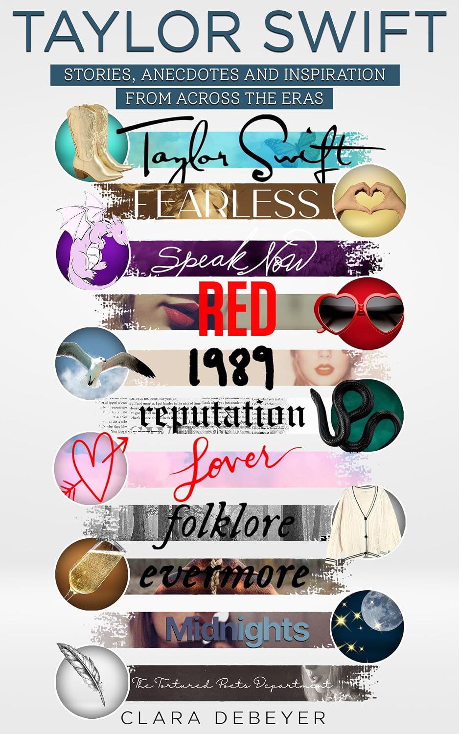 Taylor Swift: Stories, Anecdotes, and Inspiration From Across the Eras