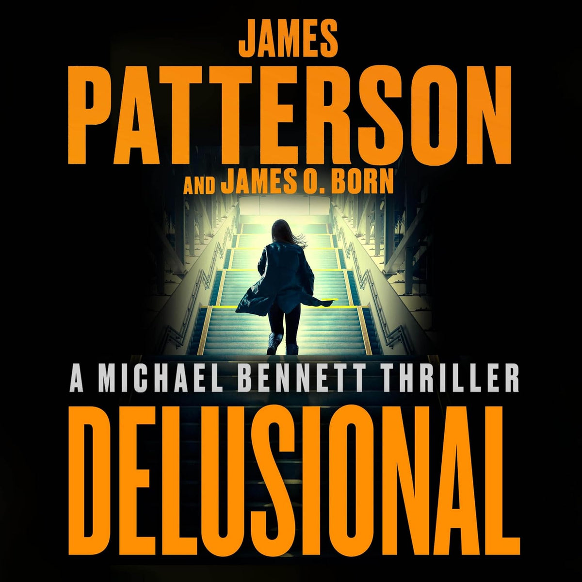 Delusional: A Michael Bennett Thriller (The Michael Bennett Novels)