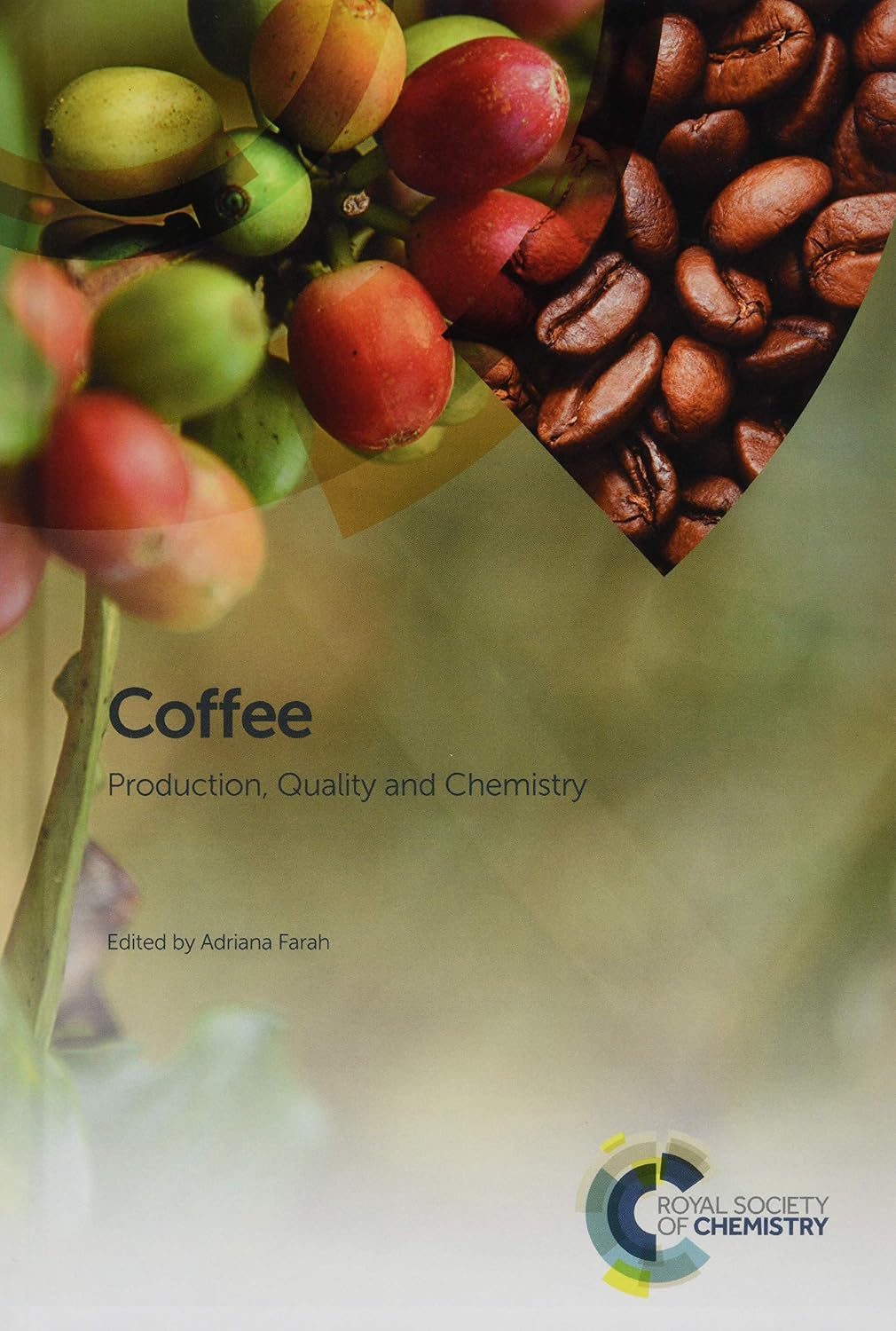 Coffee: Production, Quality and Chemistry