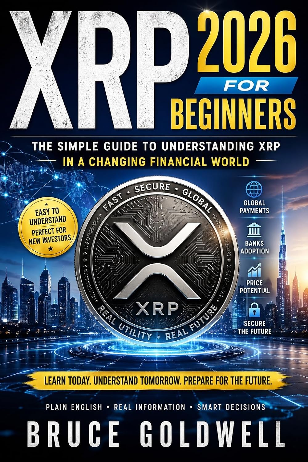 XRP 2026 for Beginners: The Simple Guide to Understanding XRP in a Changing Financial World