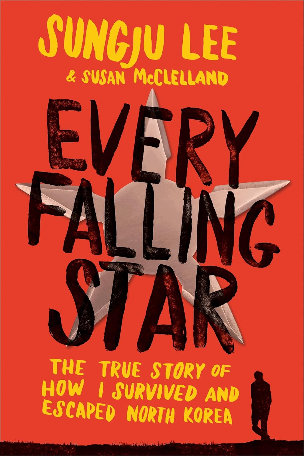 Every Falling Star: The True Story of How I Survived and Escaped North Korea