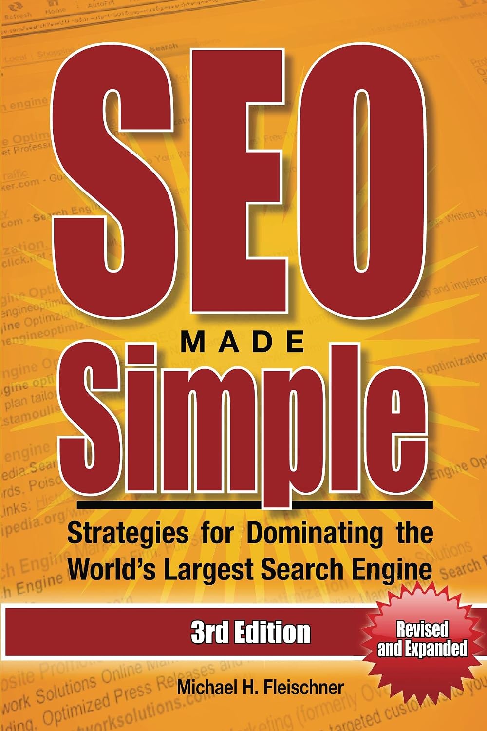 SEO Made Simple (3rd Edition): Search Engine Optimization Strategies for Dominating the World's Largest Search Engine (SEO Made Simple - Search Engine Optimization)