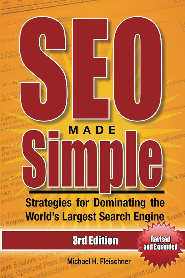 SEO Made Simple (3rd Edition): Search Engine Optimization Strategies for Dominating the World's Largest Search Engine (SEO Made Simple - Search Engine Optimization)