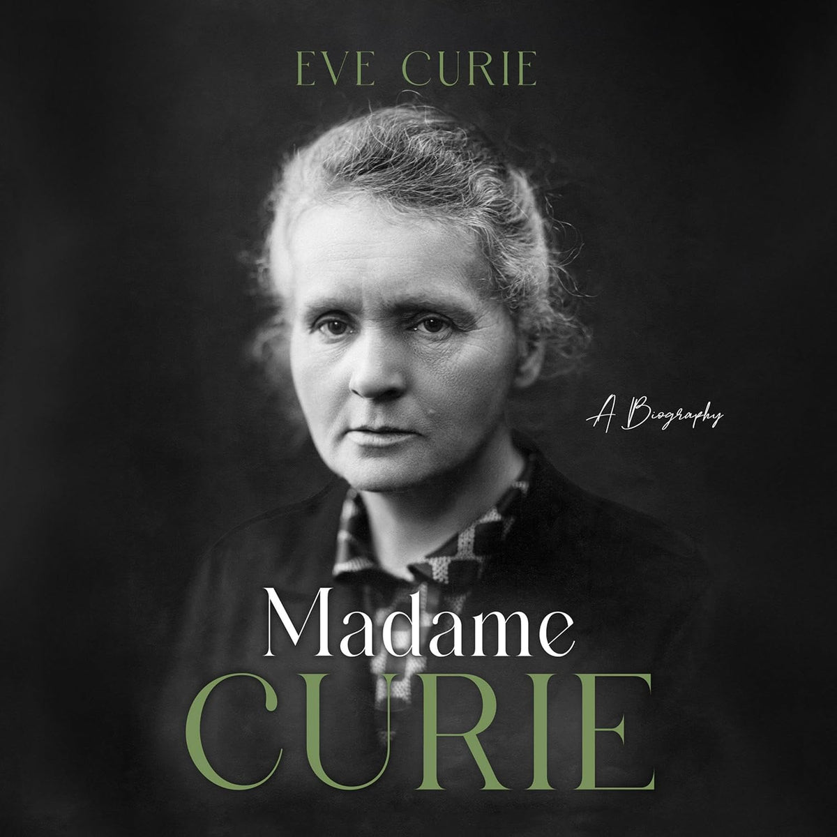 Madame Curie: A Biography