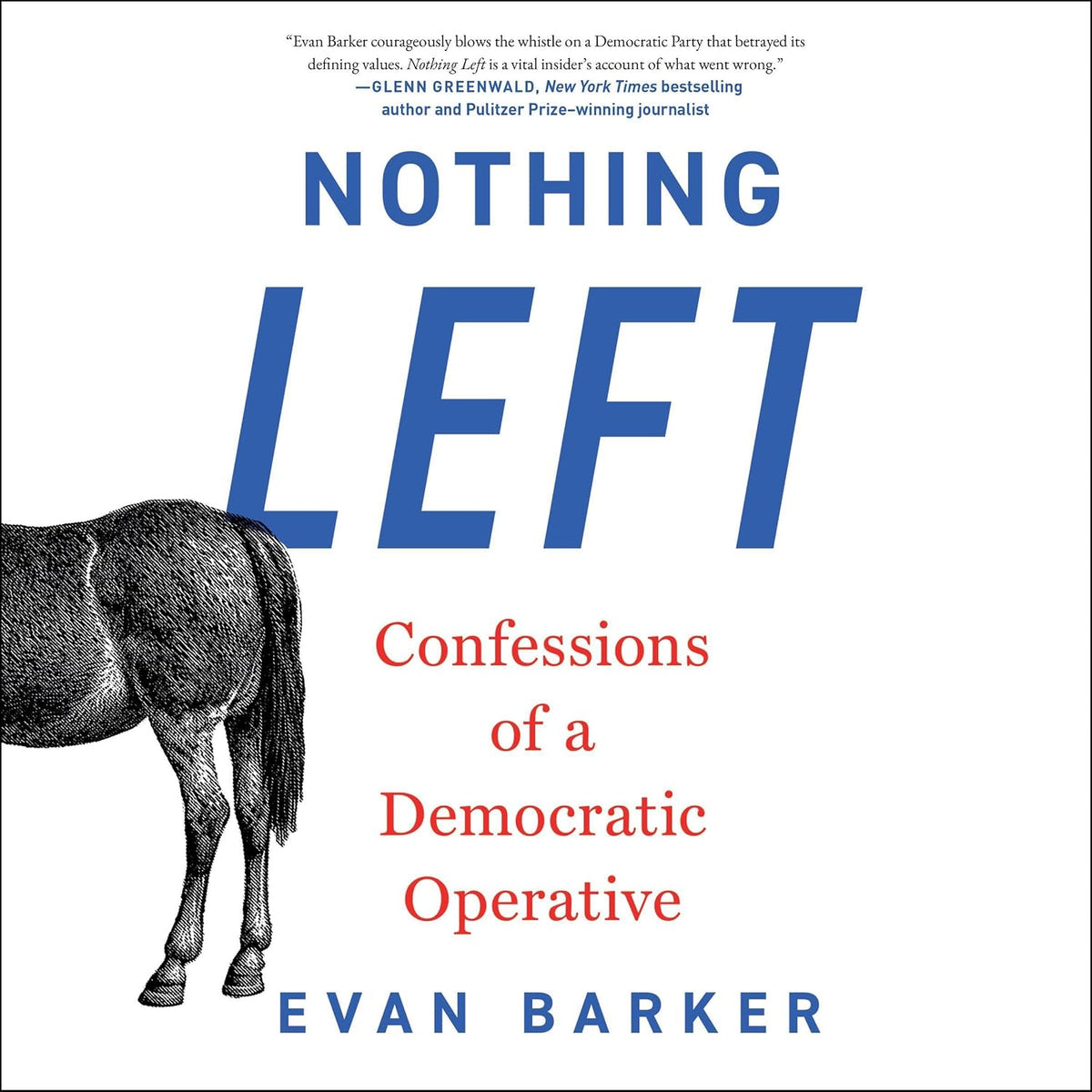 Nothing Left: Confessions of a Democratic Operative