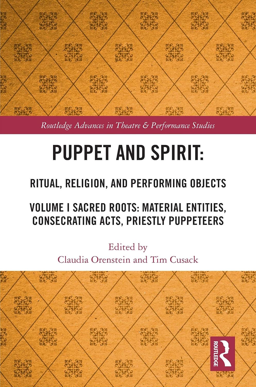 Puppet and Spirit: Ritual, Religion, and Performing Objects (Routledge Advances in Theatre & Performance Studies)