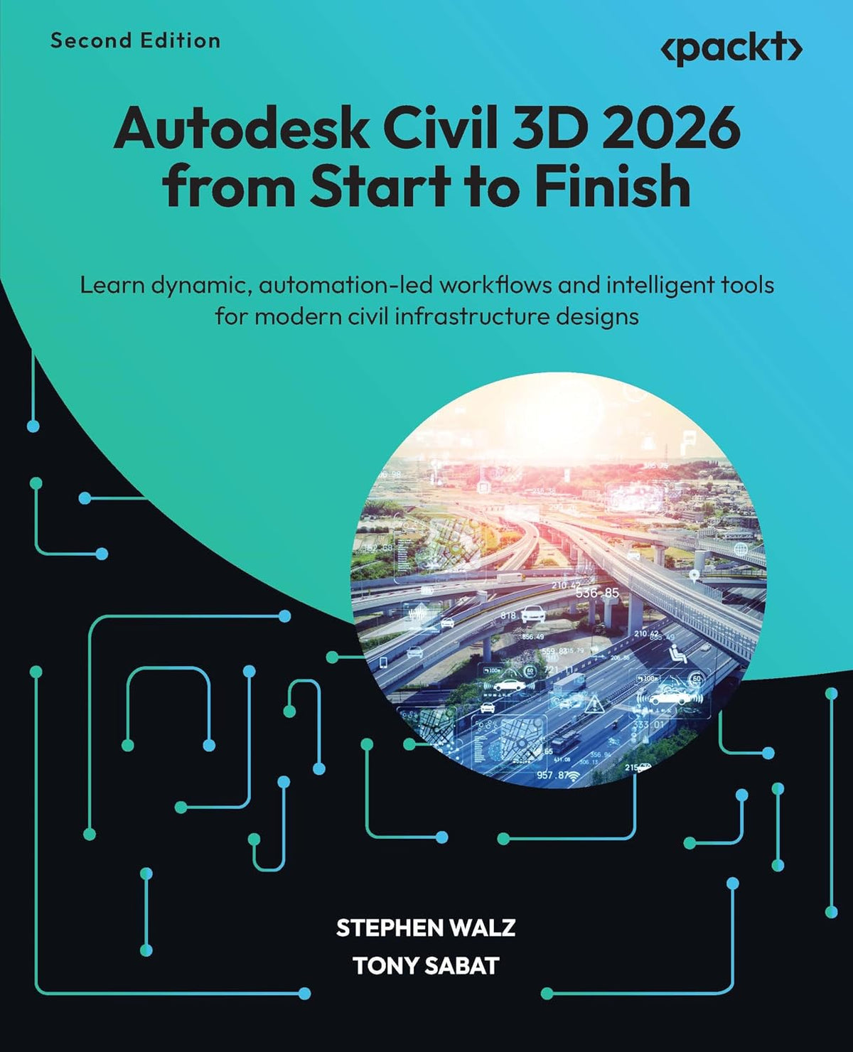 Autodesk Civil 3D 2026 from Start to Finish: Learn dynamic, automation-led workflows and intelligent tools for modern civil infrastructure designs