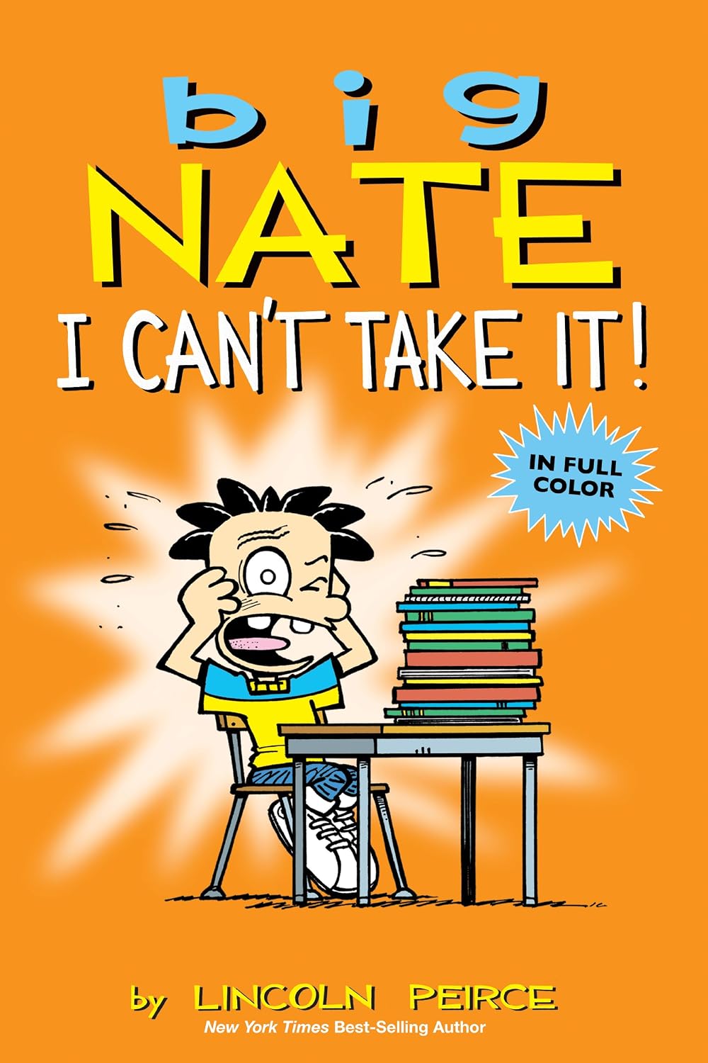 Big Nate: I Can't Take It! (Volume 7)
