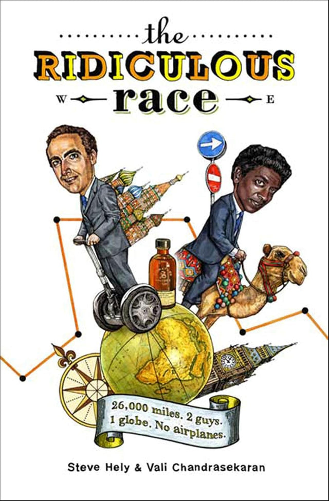 The Ridiculous Race: 26,000 Miles, 2 Guides, 1 Globe, No Airplanes